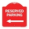 Signmission Designer Series Reserved Parking Left Arrow, Red & White Aluminum Sign, 18" x 18", RW-1818-23157 A-DES-RW-1818-23157 - alternate 1